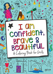 I Am Confident Brave & Beautiful: A Coloring Book for Girls