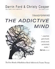 Transforming the Addictive Mind: The First Month of