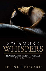 Sycamore Whispers (Horse Gone Silent Trilogy)