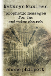 Kathryn Kuhlman: Prophetic Messages for the End-Time Church