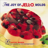 Joy of Jell-O Molds: 56 Festive recipes from the classic to the contemporary
