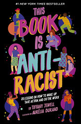 This Book Is Anti-Racist Vol. 1