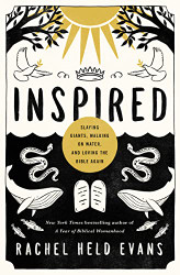 Inspired: Slaying Giants Walking on Water and Loving the Bible Again