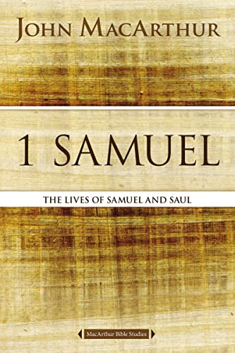 1 Samuel: The Lives of Samuel and Saul