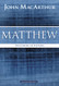 Matthew: The Coming of the King (MacArthur Bible Studies)