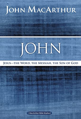John: Jesus - The Word the Messiah the Son of God