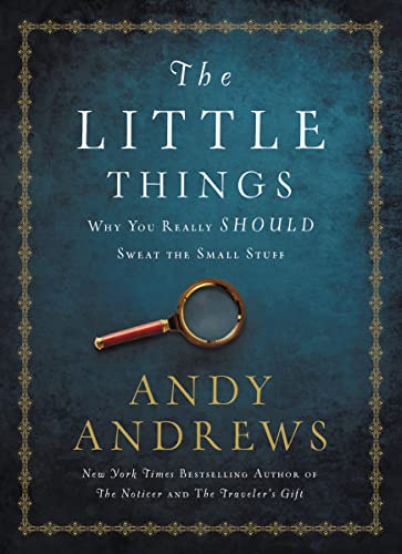 Little Things: Why You Really Should Sweat the Small Stuff