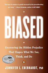 Biased: Uncovering the Hidden Prejudice That Shapes What We See Think and Do