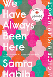 We Have Always Been Here: A Queer Muslim Memoir