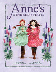 Anne's Kindred Spirits: Inspired by Anne of Green Gables (An Anne Chapter Book)