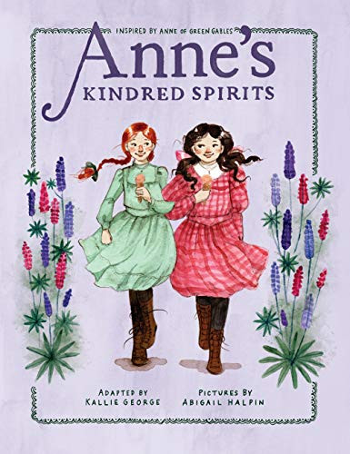 Anne's Kindred Spirits: Inspired by Anne of Green Gables (An Anne Chapter Book)