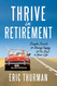 Thrive in Retirement: Simple Secrets for Being Happy for the Rest of Your Life