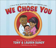 We Chose You: A Book About Adoption Family and Forever Love