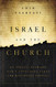 Israel and the Church: An Israeli Examines God's Unfolding Plans