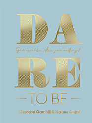 Dare to Be: God Is Able. Are You Willing?
