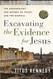 Excavating the Evidence for Jesus: The Archaeology and History of