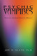 Psychic Vampires: Protection from Energy Predators & Parasites