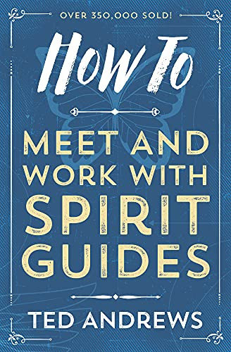 How to Meet and Work with Spirit Guides