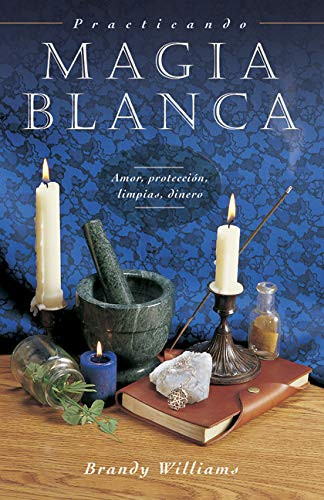 Practicando Magia Blanca: Amor proteccion limpias dinero