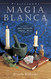 Practicando Magia Blanca: Amor proteccion limpias dinero