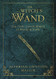 Witch's Wand: The Craft Lore and Magick of Wands & Staffs