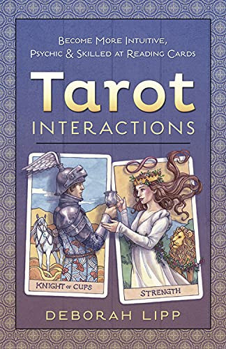 Tarot Interactions: Become More Intuitive Psychic & Skilled at Reading Cards