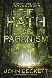 Path of Paganism: An Experience-Based Guide to Modern Pagan Practice