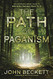 Path of Paganism: An Experience-Based Guide to Modern Pagan Practice