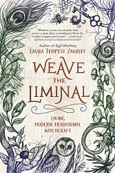 Weave the Liminal: Living Modern Traditional Witchcraft