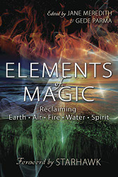 Elements of Magic: Reclaiming Earth Air Fire Water & Spirit