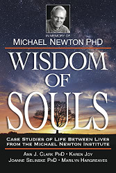 Wisdom of Souls: Case Studies of Life Between Lives From The