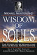 Wisdom of Souls: Case Studies of Life Between Lives From The