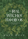Real Witches' Handbook: A Complete Introduction to the Craft