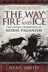 Way of Fire and Ice: The Living Tradition of Norse Paganism