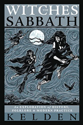 Witches' Sabbath: An Exploration of History Folklore & Modern Practice
