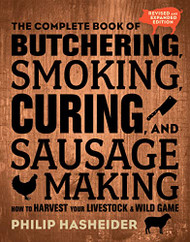 Complete Book of Butchering Smoking Curing and Sausage Making