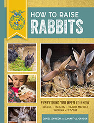 How to Raise Rabbits: Everything You Need to Know Updated & Revised