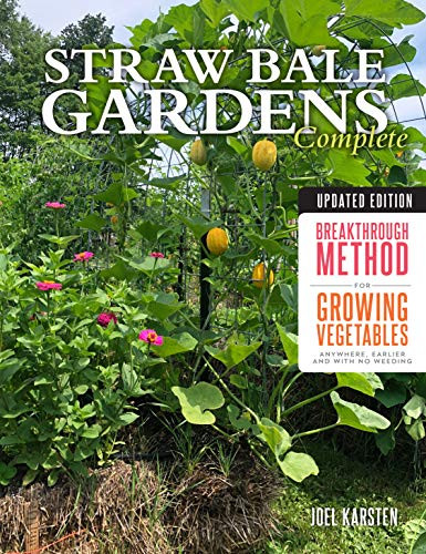 Straw Bale Gardens Complete Updated Edition