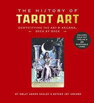 History of Tarot Art: Demystifying the Art and Arcana Deck by Deck