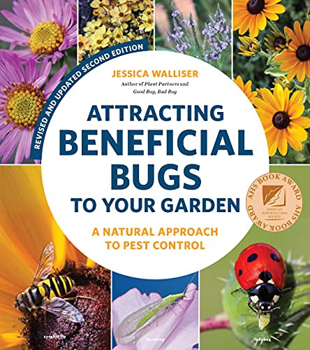 Attracting Beneficial Bugs to Your Garden Revised and Updated