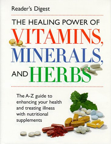The Healing Power of Vitamins Minerals and Herbs by Editors of Reader's  Digest