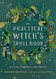 Practical Witch's Spell Book: For Love Happiness and Success