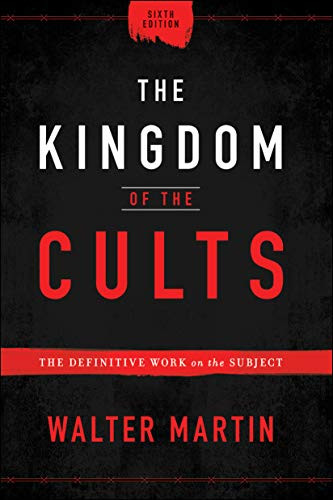 Kingdom of the Cults: The Definitive Work on the Subject