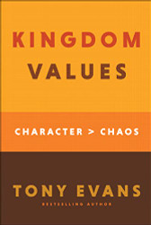 Kingdom Values: Character Over Chaos