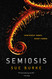 Semiosis: A Novel (Semiosis Duology)