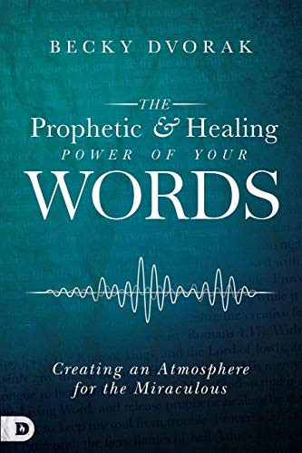 Prophetic and Healing Power of Your Words