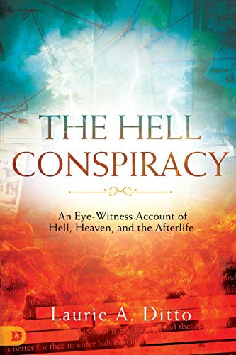 Hell Conspiracy: An Eye-witness Account of Hell Heaven and the Afterlife