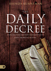 Daily Decree: Bringing Your Day Into Alignment with God's Prophetic Destiny