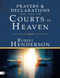 Prayers and Declarations that Open the Courts of Heaven
