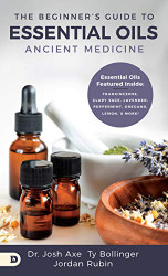 Beginner's Guide to Essential Oils: Ancient Medicine